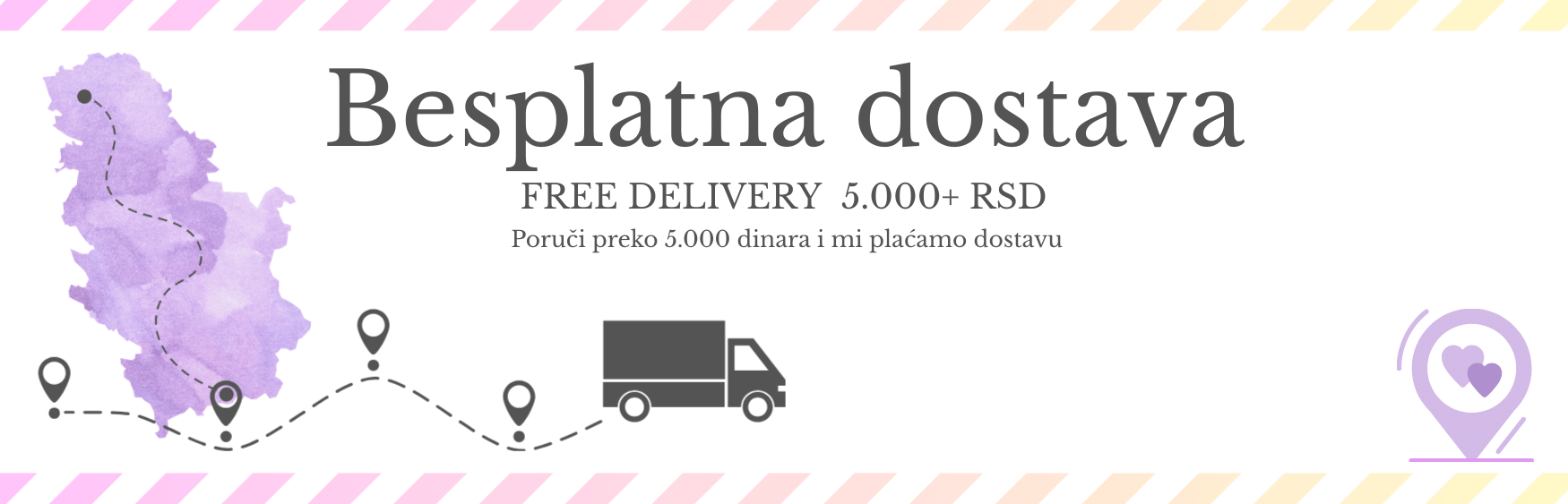 Besplatna dostava za sve porudzbine u vrednosti preko 5000 dinara